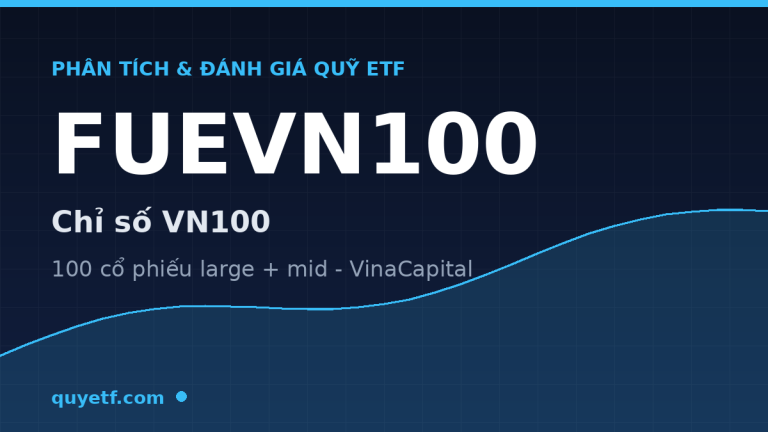 Phân tích quỹ ETF FUEVN100 VinaCapital VN100 100 cổ phiếu large midcap